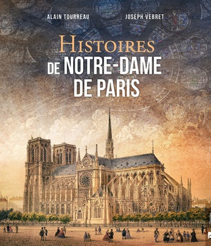 HISTOIRES DE NOTRE-DAME DE PARIS