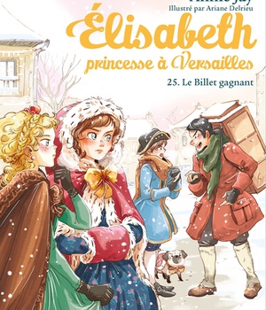 ELISABETH, PRINCESSE A VERSAILLES - ELISABETH T25 LE BILLET GAGNANT