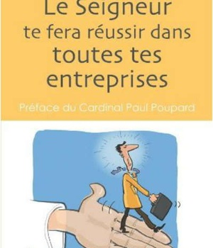 LE SEIGNEUR TE FERA REUSSIR DANS TOUTES TES ENTREPRISES