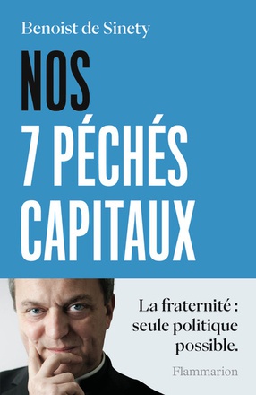 NOS 7 PECHES CAPITAUX - LA FRATERNITE : SEULE POLITIQUE POSSIBLE