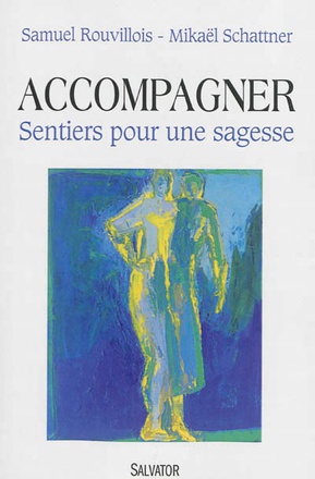 ACCOMPAGNER, SENTIERS POUR UNE SAGESSE