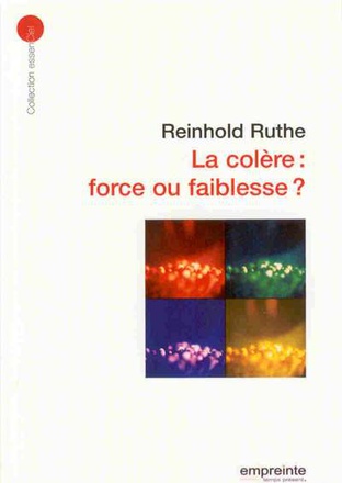 COLERE FORCE OU FAIBLESSE ? (ED 2008)