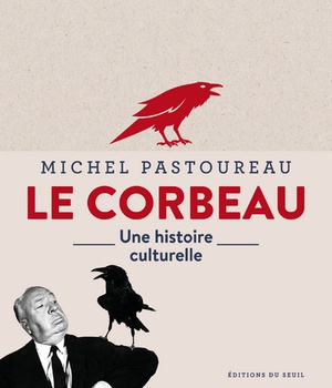 LE CORBEAU - UNE HISTOIRE CULTURELLE