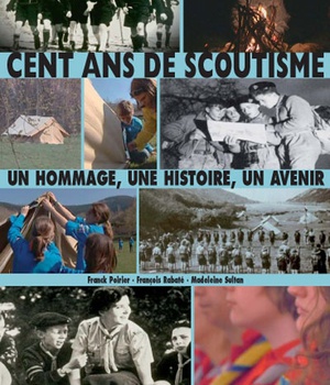 CENT ANS DE SCOUTISME