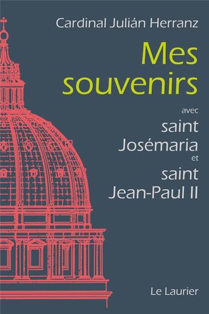 MES SOUVENIRS - AVEC SAINT JOSEMARIA ET SAINT JEAN-PAUL II