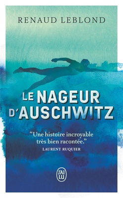 LE NAGEUR D'AUSCHWITZ - PRIX SPORT SCRIPTUM 2022, PRIX ANTOINE BLONDIN 2023, PRIX ENTRE LIGNES 2024