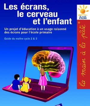 LES ECRANS, LE CERVEAU...ET L'ENFANT