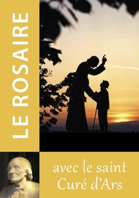 LE ROSAIRE - TEXTES DU SAINT CURE D'ARS