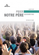 PRIER NOTRE PERE AUJOURD'HUI