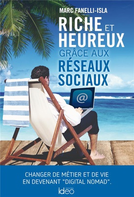 RICHE ET HEUREUX GRACE AUX RESEAUX SOCIAUX