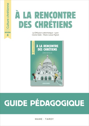 ANNEE 4 - A LA RENCONTRE DES CHRETIENS - LIVRE DU MAITRE