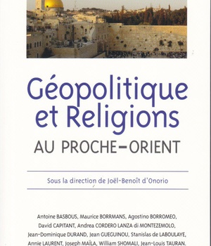 GEOPOLITIQUE ET RELIGIONS AU PROCHE-ORIENT
