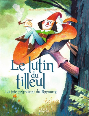 LE LUTIN DU TILLEUL OU LA JOIE RETROUVEE DU ROYAUME
