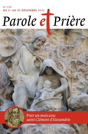 PAROLE ET PRIERE N 150 DECEMBRE 2022 - SAINT CLEMENT D'ALEXANDRIE