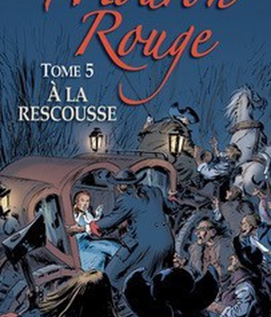 LE MOURON ROUGE TOME 5 - A LA RESCOUSSE