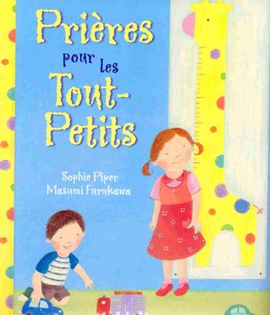 PRIERES POUR LES TOUT-PETITS