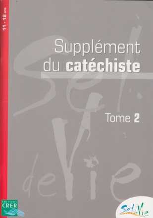 SEL DE VIE - 11/13 ANS - SUPPLEMENT CATECHISTE TOME 2