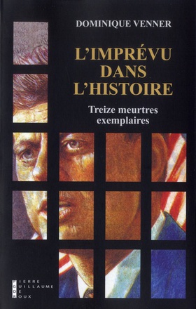 L'IMPREVU DANS L'HISTOIRE TREIZE MEURTRES EXEMPLAIRES
