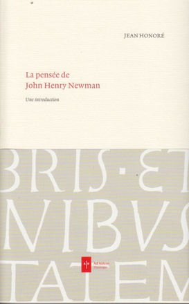 LA PENSEE DE JOHN HENRY NEWMAN - UNE INTRODUCTION