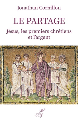 LE PARTAGE - JESUS, LES PREMIERS CHRETIENS ET L'ARGENT