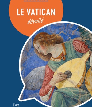 LES CARNETS DES GUIDES BLEUS : LE VATICAN DEVOILE - LES LIEUX SE RACONTENT