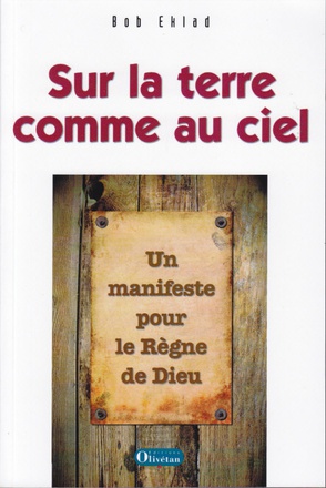 SUR LA TERRE COMME AU CIEL. UN MANIFESTE POUR LE REGNE DE DIEU.