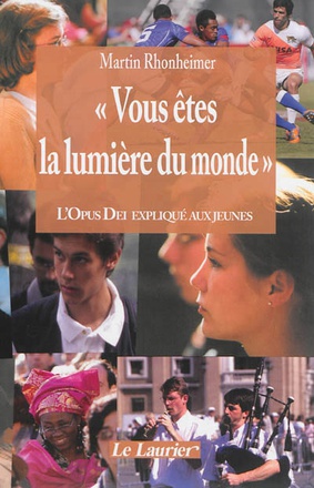 VOUS ETES LA LUMIERE DU MONDE - L'OPUS DEI EXPLIQUE AUX JEUNES