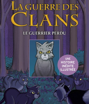 HORS COLLECTION SERIEL - LA GUERRE DES CLANS - TOME 1 LE GUERRIER PERDU -ILLUSTRE- - VOL01