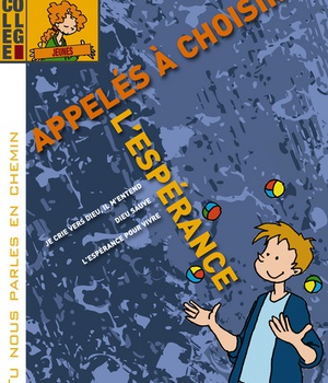 TU NOUS PARLES EN CHEMIN - COLLEGE - APPELES A CHOISIR L'ESPERANCE - JEUNE