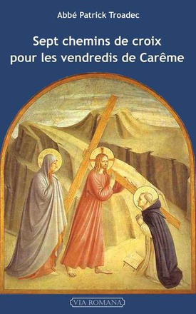 SEPT CHEMINS DE CROIX POUR LES VENDREDIS DE CAREME
