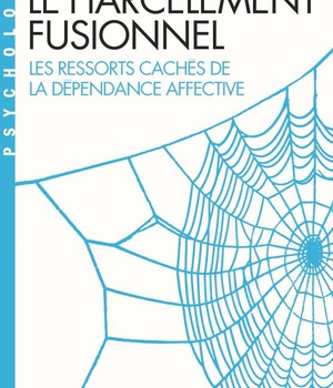 LE HARCELEMENT FUSIONNEL (ESPACES LIBRES - PSYCHOLOGIE)