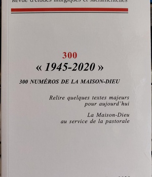 LA MAISON-DIEU - NUMERO 300 "1945-2020"