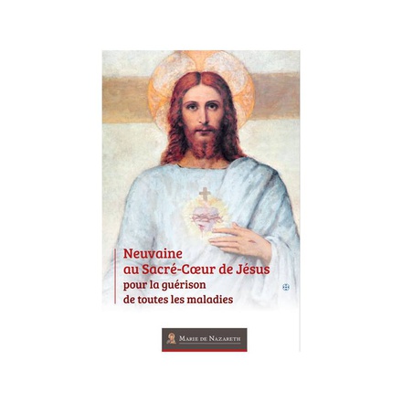 NEUVAINE AU SACRE COEUR DE JESUS POUR LA GUERISON DE TOUTES LES MALADIES