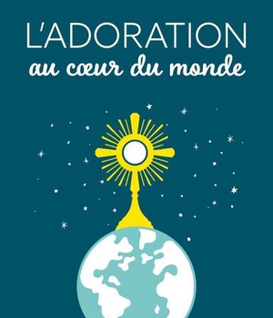 LADORATION AU COEUR DU MONDE