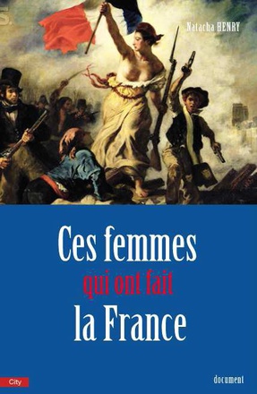 CES FEMMES QUI ONT FAIT LA FRANCE