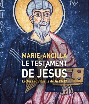 LE TESTAMENT DE JESUS - LECTURE SPIRITUELLE DE JN 13-17