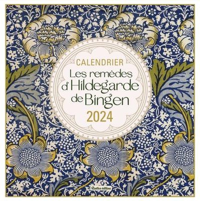 CALENDRIER LES REMEDES D'HILDEGARDE DE BINGEN 2024 - CALENDRIER MURAL - DE JANVIER A DECEMBRE 2024