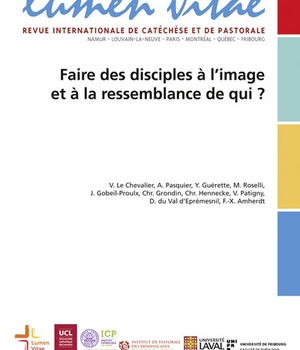 LUMEN VITAE 2018/3 FAIRE DES DISCIPLES A L'IMAGE ET A LA RESSEMBLANCE DE QUI ?