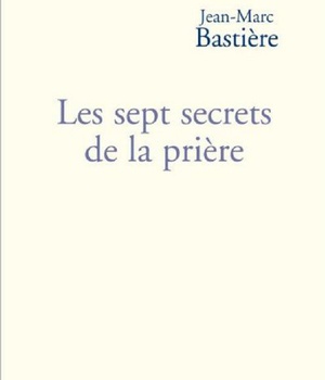 LES SEPT SECRETS DE LA PRIERE