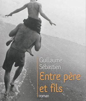 ENTRE PERE ET FILS - ROMAN