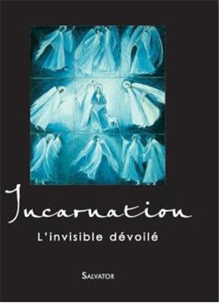 INCARNATION, L'INVISIBLE DEVOILE