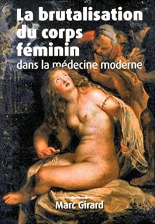 BRUTALISATION DU CORPS FEMININ DANS LA MEDECINE MODERNE