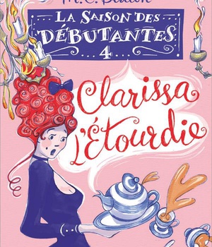 LA SAISON DES DEBUTANTES - TOME 4 - CLARISSA L'ETOURDIE