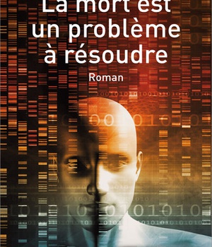 LA MORT EST UN PROBLEME A RESOUDRE