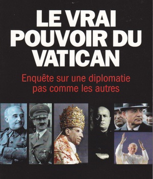 LE VRAI POUVOIR DU VATICAN - ENQUETE SUR UNE DIPLOMATIE PAS COMME LES AUTRES