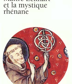 MAITRE ECKHART ET LA MYSTIQUE RHENANE