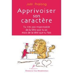 APPRIVOISER SON CARACTERE - TU NES PAS RESPONSABLE DE LA TETE QUE TU AS MAIS DE LA TETE QUE TU FAIS