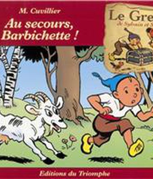 LE GRENIER DE SYLVAIN ET SYLVE - T03 - AU SECOURS, BARBICHETTE !