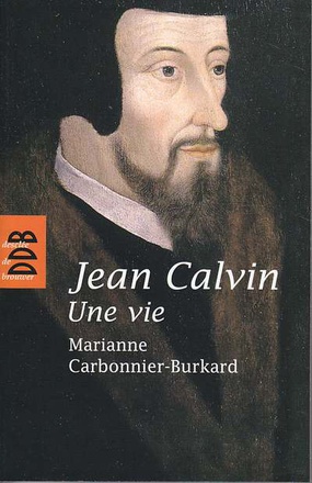 JEAN CALVIN, UNE VIE