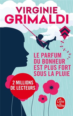 LE PARFUM DU BONHEUR EST PLUS FORT SOUS LA PLUIE